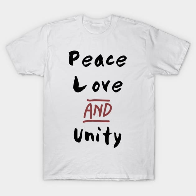 Peace Love and Unity T-Shirt by deificusArt